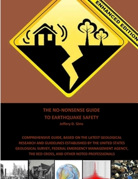 Paperback The No-Nonsense Guide To Earthquake Safety (Enhanced Edition) Book