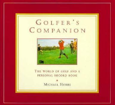 Hardcover A Golfer's Companion: The World of Golf and a Personal Record Book