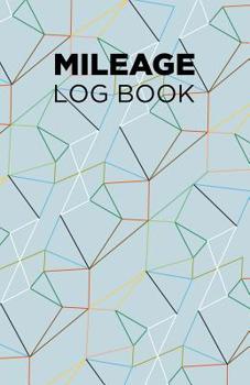 Paperback Mileage log book: Notebook and tracker: Keep a record of your vehicle miles for bookkeeping, business, expenses: Multicolored geometric Book