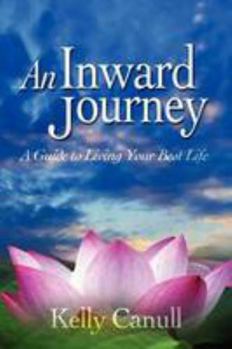 Hardcover An Inward Journey: A Guide to Living Your Best Life Book