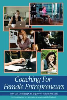 Paperback Coaching For Female Entrepreneurs: How Life Coaching Can Improve Your Bottom Line Book