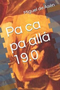Paperback Pa CA Pa Allá 19.0 [Spanish] Book