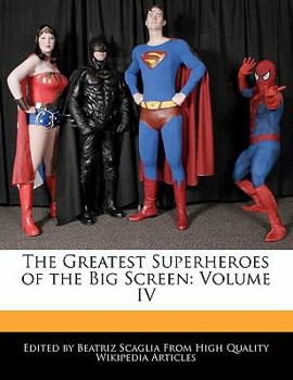 Paperback The Greatest Superheroes of the Big Screen: Volume IV Book