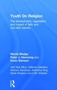 Hardcover Youth On Religion: The development, negotiation and impact of faith and non-faith identity Book