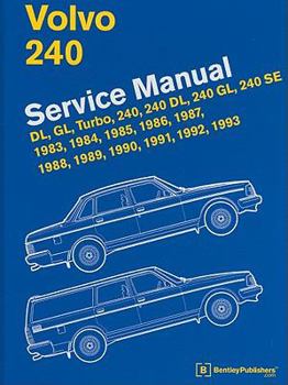 Hardcover Volvo 240 Service Manual: DL, GL, Turbo, 240, 240 DL, 240 GL, 240 SE, 1983, 1984, 1985, 1986, 1987, 1988, 1989, 1990, 1991, 1992, 1993 Book