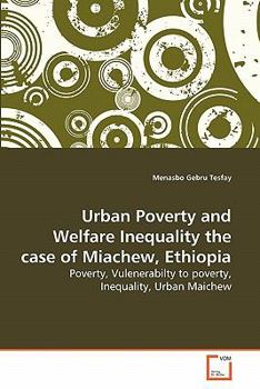 Paperback Urban Poverty and Welfare Inequality the case of Miachew, Ethiopia Book