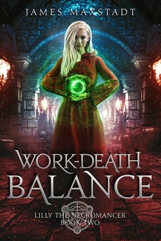 Work-Death Balance - Book  of the Lilly the Necromancer