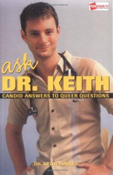 Paperback Ask Dr. Keith: Candid Answers to Queer Questions Book