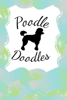 Paperback Poodle Doodles: Small Blank Lined Notebook for Poodle Dog Lovers Book