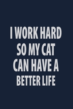 Paperback I work hard so my cat have a batter life: Coworker Notebook for Work Funny Blank Lined Journal and Funny Office Journals Book