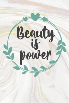 Beauty Is Power: Inspirational / Motivational Journal / Notebook / Diary - Inspiring Quote on Matte Cover - Birthday or Christmas Gift