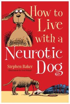 Hardcover How to Live with a Neurotic Dog Book