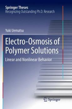 Paperback Electro-Osmosis of Polymer Solutions: Linear and Nonlinear Behavior Book