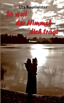 Paperback So weit der Himmel dich tr?gt [German] Book