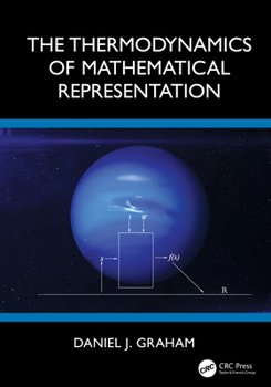 Hardcover The Thermodynamics of Mathematical Representation Book