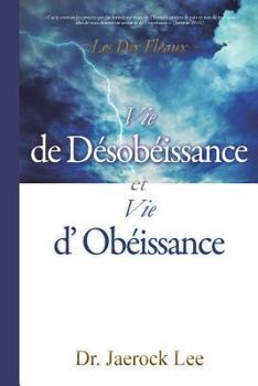 Paperback Vie de Désobéissance et vie d'Obéissance: Life of Disobedience and Life of Obedience [French] Book