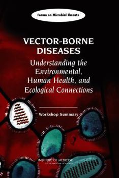 Paperback Vector-Borne Diseases: Understanding the Environmental, Human Health, and Ecological Connections: Workshop Summary Book