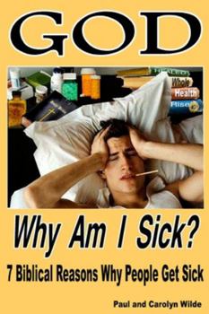 Paperback God, Why Am I Sick?: 7 Biblical Reasons Why People Get Sick Book