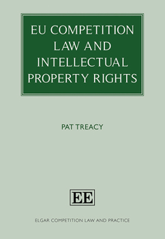 Hardcover EU Competition Law and Intellectual Property Rights (Elgar Competition Law and Practice series) Book