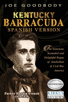Kentucky Barracuda: Parker Hardin French (1826-1878) (Spanish Edition)