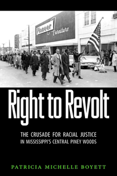 Paperback Right to Revolt: The Crusade for Racial Justice in Mississippi's Central Piney Woods Book