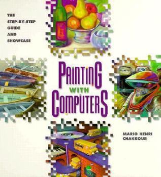Hardcover Painting with Computers: The Step-By-Step Guide and Showcase Book