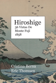 Hiroshige 36 Vistas De Monte Fuji 1858: Premium (Spanish Edition)