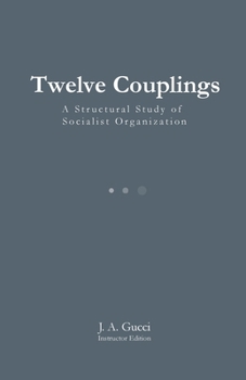 Twelve Couplings (Instructor Edition) : A Structural Study of Socialist Organization