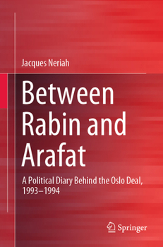 Paperback Between Rabin and Arafat: A Political Diary Behind the Oslo Deal, 1993-1994 Book