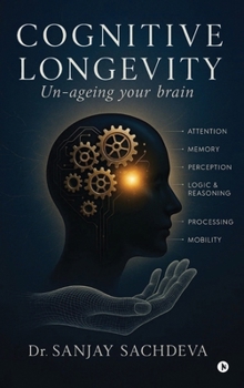 Hardcover Cognitive Longevity: Un-ageing your brain Book