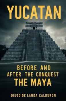 Paperback Yucatan Before and After the Conquest: The Maya Book