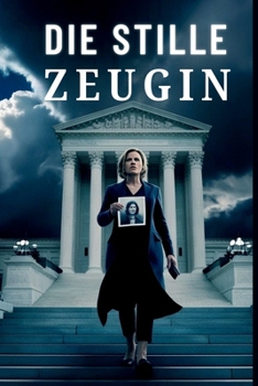 Die stille Zeugin: Wenn Gerechtigkeit ein einsamer Kampf ist... (Dutch Edition)