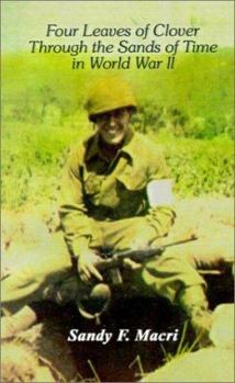 The Four Leaves of Clover: Through the Sands of Time in World War II a European War Experience