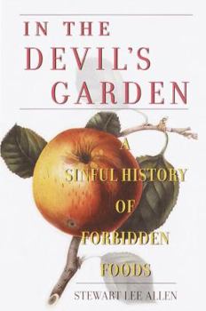Hardcover In the Devil's Garden: A Sinful History of Forbidden Food Book