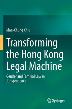 Paperback Transforming the Hong Kong Legal Machine: Gender and Familial Law in Jurisprudence Book