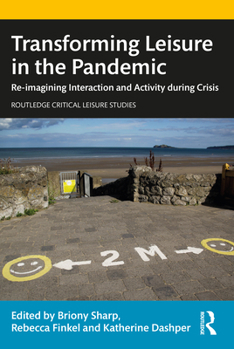 Paperback Transforming Leisure in the Pandemic: Re-Imagining Interaction and Activity During Crisis Book