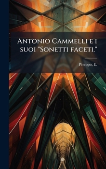 Antonio Cammelli e i suoi "Sonetti faceti." (Italian Edition)