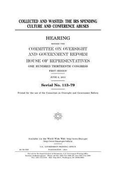 Collected and wasted : the IRS spending culture and conference abuses