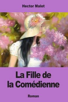 Paperback La Fille de la Comédienne [French] Book