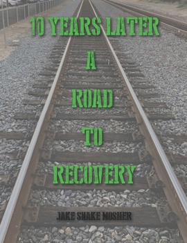 Paperback 10 Years Later- A Road to Recovery Book