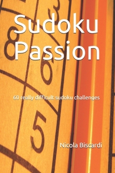 Paperback Sudoku Passion: 60 really difficult sudoku challenges Book