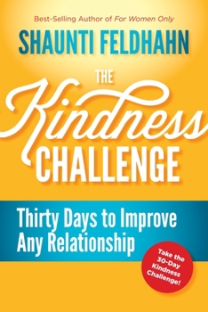 Hardcover The Kindness Challenge: Thirty Days to Improve Any Relationship Book