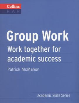 Paperback Group Work: Work Together for Academic Success Book