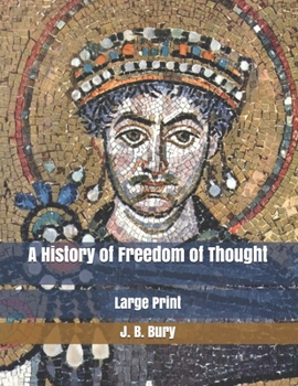 A History of Freedom of Thought: Large Print