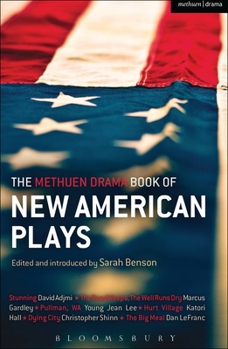 The Methuen Drama Book of New American Plays: Stunning; The Road Weeps, the Well Runs Dry; Pullman, Wa; Hurt Village; Dying City; The Big Meal