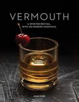 Paperback Vermouth: A Sprited Revival, with 40 Modern Cocktails Book