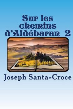 Paperback Sur les chemins d'Aldebaran - II: Algérie, Egypte, Iran [French] Book