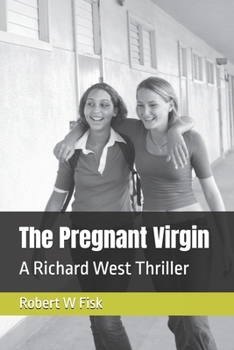 The Pregnant Virgin - Book #6 of the Richard West