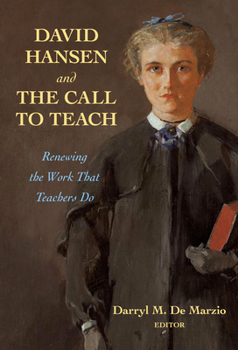 Paperback David Hansen and the Call to Teach: Renewing the Work That Teachers Do Book