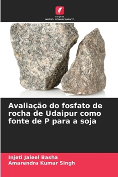 Paperback Avaliação do fosfato de rocha de Udaipur como fonte de P para a soja [Portuguese] Book